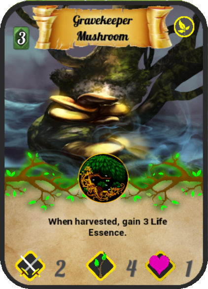 Gravekeeper Mushroom. 3 Nature Essence cost. 2 attack, 1 health, 4 growth time. When harvested, gain 3 Life Essence.