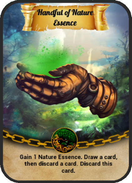 Handful of Nature Essence. Instant. Draw a card, then discard a card. Gain 1 Nature Essence. Destroy this card.